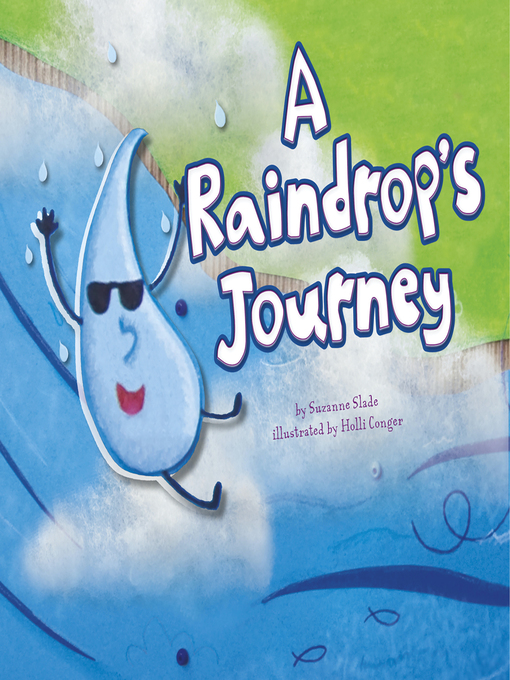 Title details for A Raindrop's Journey by Suzanne Slade - Available
